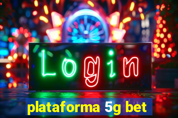 plataforma 5g bet